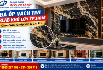 Đá Ốp Vách Tivi Slab Khổ Lớn TP.HCM – Chọn Vân, Ghép Vân & Chi Phí