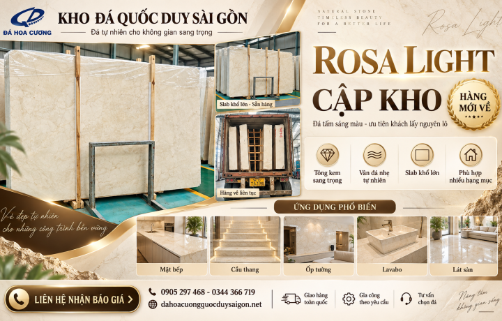 ROSA LIGHT CHUẨN BỊ CẬP KHO QUỐC DUY SÀI GÒN – LÔ ĐÁ MỚI MÀU SÁNG, VÂN ĐẸP 2026